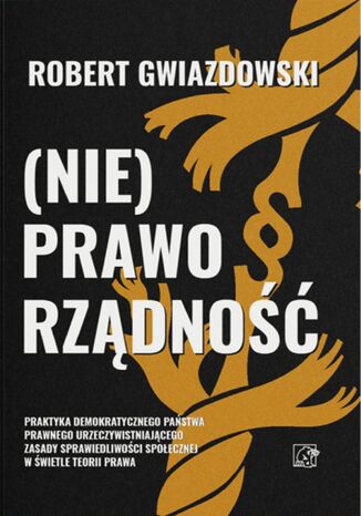 (Nie)Praworządność Robert Gwiazdowski - okladka książki