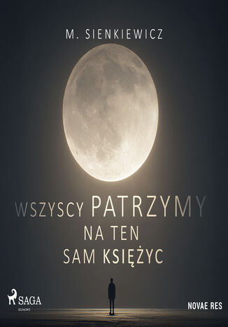 Wszyscy patrzymy na ten sam księżyc M. Sienkiewicz - okladka książki