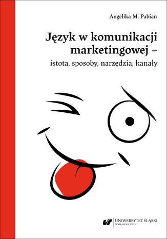 Język w komunikacji marketingowej - istota, sposoby, narzędzia, kanały Angelika M. Pabian - okladka książki