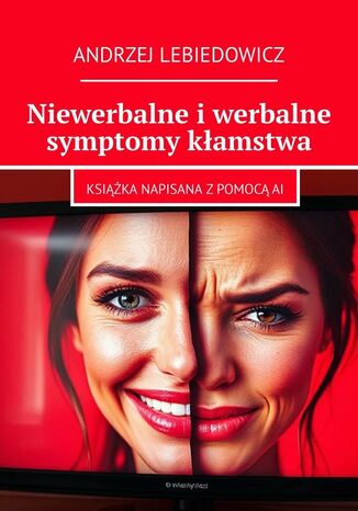 Niewerbalne i werbalne symptomy kłamstwa Andrzej Lebiedowicz - okladka książki