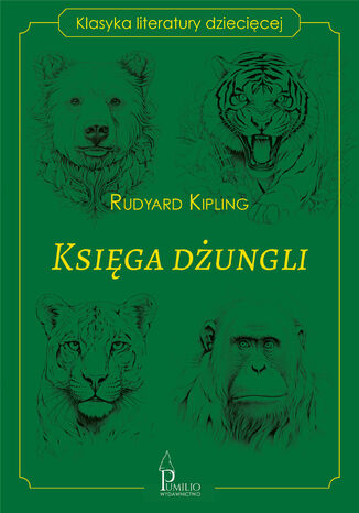 Księga dżungli. Klasyka literatury dziecięcej Rudyard Kipling - okladka książki