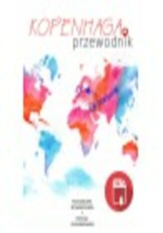 Kopenhaga. Przewodnik Magdalena Nowakowska, Michał Głombiowski - okladka książki