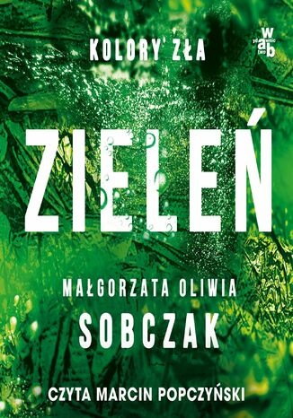 Kolory zła. Zieleń. Tom 6 Małgorzata Oliwia Sobczak - audiobook MP3