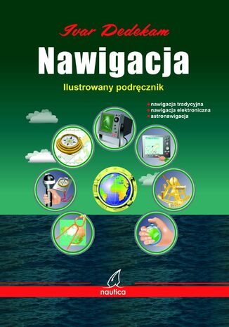 Nawigacja. Ilustrowany podręcznik Ivar Dedekam - okladka książki