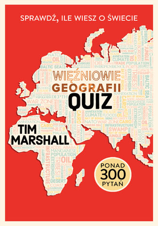 Więźniowie geografii: quiz. Sprawdź, ile wiesz o świecie Tim Marshall - okladka książki