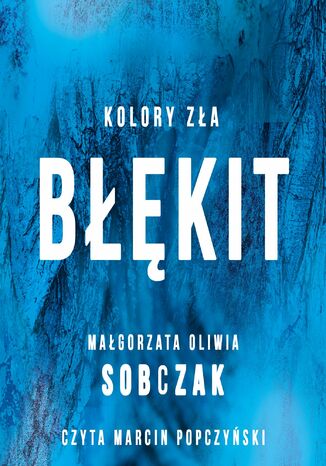 Kolory zła. Błękit. Tom 5 Małgorzata Oliwia Sobczak - okladka książki