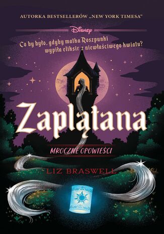 Zaplątana. Mroczne opowieści (edycja kolekcjonerska) Liz Braswell - okladka książki