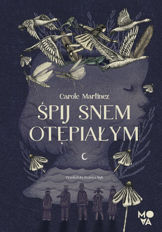 Śpij snem otępiałym Carole Martinez - okladka książki