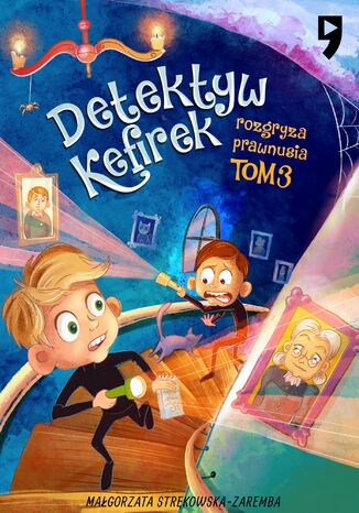 Detektyw Kefirek rozgryza prawnusia. Tom 3 Małgorzata Strękowska-Zaremba - okladka książki