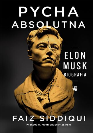 Pycha absolutna. Elon Musk. Biografia Faiz Siddiqui - okladka książki