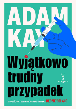 Wyjątkowo trudny przypadek Adam Kay - okladka książki