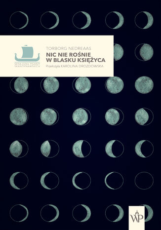 Nic nie rośnie w blasku księżyca Torborg Nedreaas - okladka książki