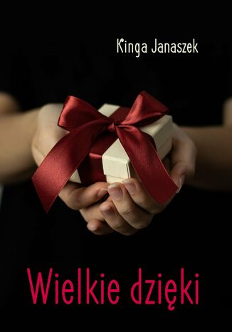 Wielkie dzięki Kinga Janaszek - okladka książki
