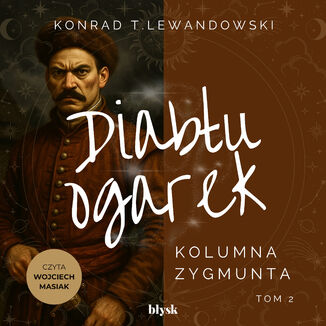 Diabłu ogarek. Kolumna Zygmunta Konrad T. Lewandowski - okladka książki