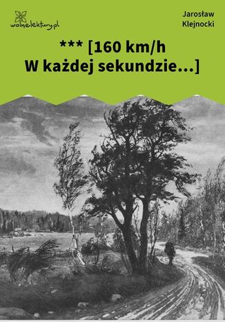 *** [160 km/h W każdej sekundzie] Jarosław Klejnocki - okladka książki