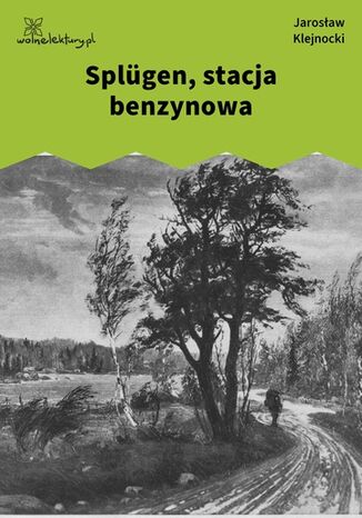 Splügen, stacja benzynowa Jarosław Klejnocki - okladka książki