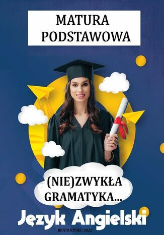(Nie)zwykła gramatyka , język angielski, matura podstawowa Beata Kurec - okladka książki