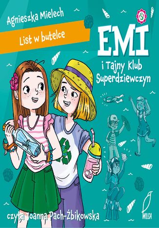 Emi i Tajny Klub Superdziewczyn. List w butelce. Tom 8 Agnieszka Mielech - okladka książki