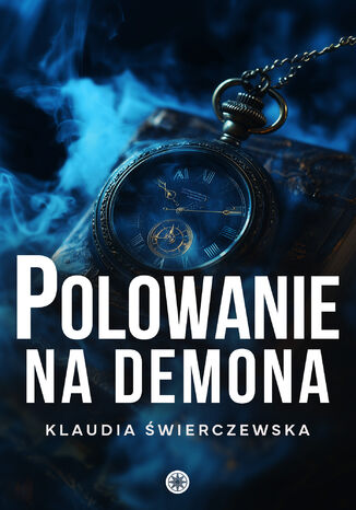 Polowanie na demona Klaudia Świerczewska - okladka książki