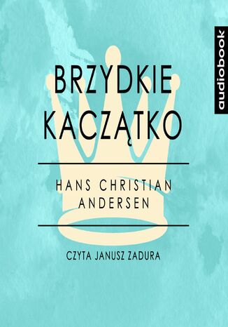 Brzydkie kaczątko Hans Christian Andersen - okladka książki