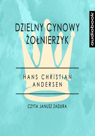 Dzielny cynowy żołnierzyk Hans Christian Andersen - okladka książki