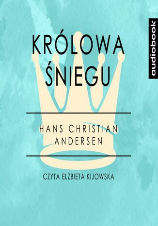 Królowa Śniegu Hans Christian Andersen - okladka książki
