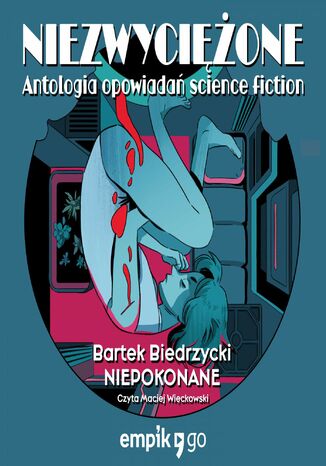 Niezwyciężone: Niepokonane Bartek Biedrzycki - okladka książki
