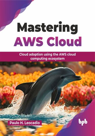 Mastering AWS Cloud Paulo H. Leocadio - okladka książki