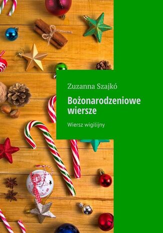 Bożonarodzeniowe wiersze Zuzanna Szajkó - okladka książki