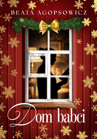 Dom babci Beata Agopsowicz - okladka książki