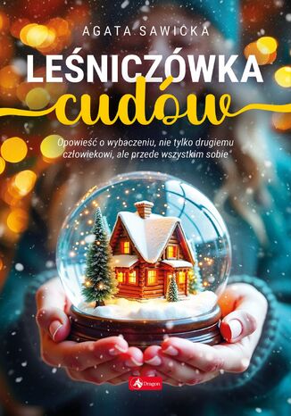 Leśniczówka cudów Agata Sawicka - okladka książki