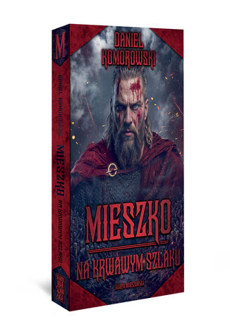 Mieszko. Na krwawym szlaku Daniel Komorowski - okladka książki