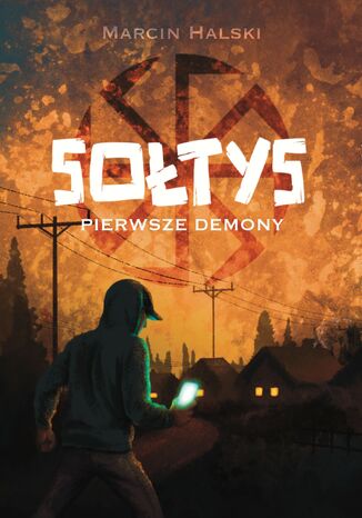Sołtys (#1). Sołtys. Pierwsze demony Marcin Halski - okladka książki