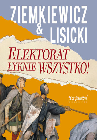 Elektorat łyknie wszystko Rafał A. Ziemkiewicz, Paweł Lisicki - audiobook MP3