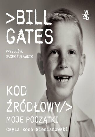 Kod źródłowy. Moje początki Bill Gates - audiobook MP3