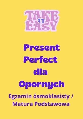 Czas Present Perfect dla opornych E. Markiewicz - okladka książki