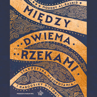 Między dwiema rzekami Moudhy Al-Rashid - okladka książki