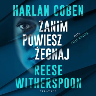 ZANIM POWIESZ ŻEGNAJ Harlan Coben, Reese Witherspoon - audiobook MP3