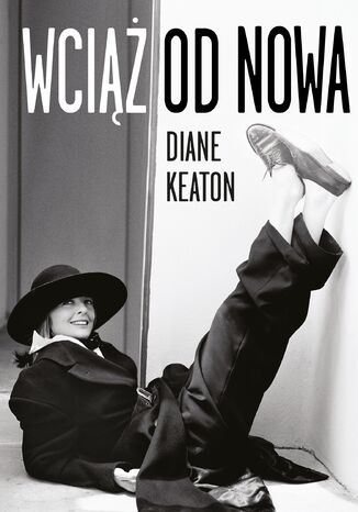 Wciąż od nowa Diane Keaton - okladka książki