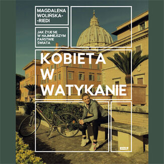 Kobieta w Watykanie. Jak żyje się w najmniejszym państwie świata Magdalena Wolińska-Riedi - okladka książki