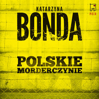 Polskie morderczynie Katarzyna Bonda - audiobook MP3