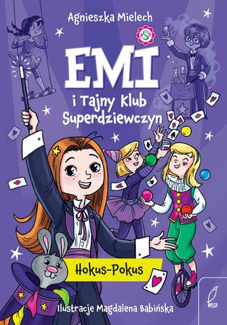 Hokus-pokus. Emi i Tajny Klub Superdziewczyn. Tom 9 Agnieszka Mielech - okladka książki