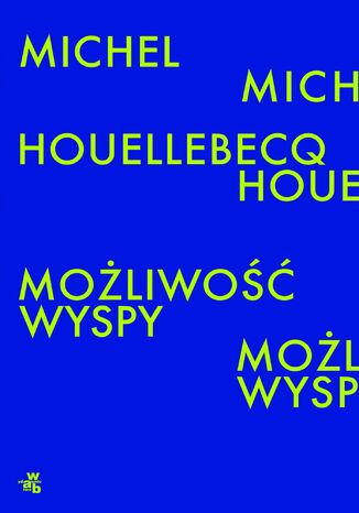 Możliwość wyspy Michel Houellebecq - okladka książki