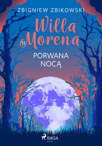 Willa Morena 13: Porwana nocą (#13) Zbigniew Zbikowski - okladka książki