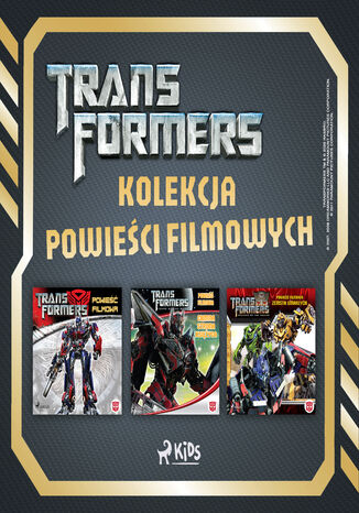Transformers - kolekcja powieści filmowych S.G. Wilkens, Dan Jolley, Michael Kelly - okladka książki