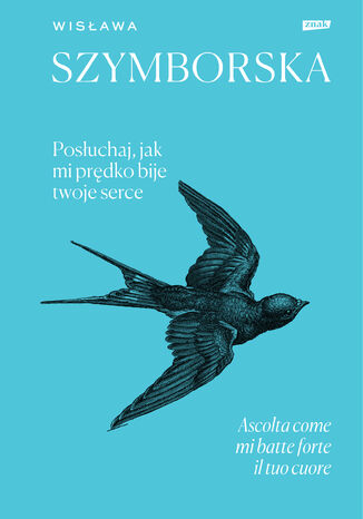 Posłuchaj, jak mi prędko bije twoje serce / Ascolta come mi batte forte il tuo cuore Wisława Szymborska - okladka książki