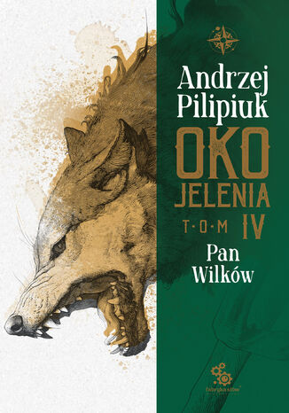 Oko Jelenia. (#4). Oko Jelenia. Pan Wilków Andrzej Pilipiuk - okladka książki
