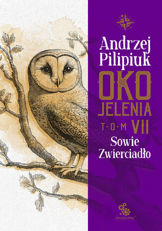 Oko Jelenia. (#7). Oko Jelenia. Sowie Zwierciadło Andrzej Pilipiuk - okladka książki