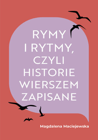 Rymy i rytmy, czyli historie wierszem zapisane Magdalena Maciejewska - okladka książki