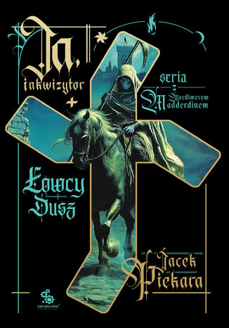 Ja, inkwizytor (#4). Ja, inkwizytor. Łowcy dusz Jacek Piekara - okladka książki